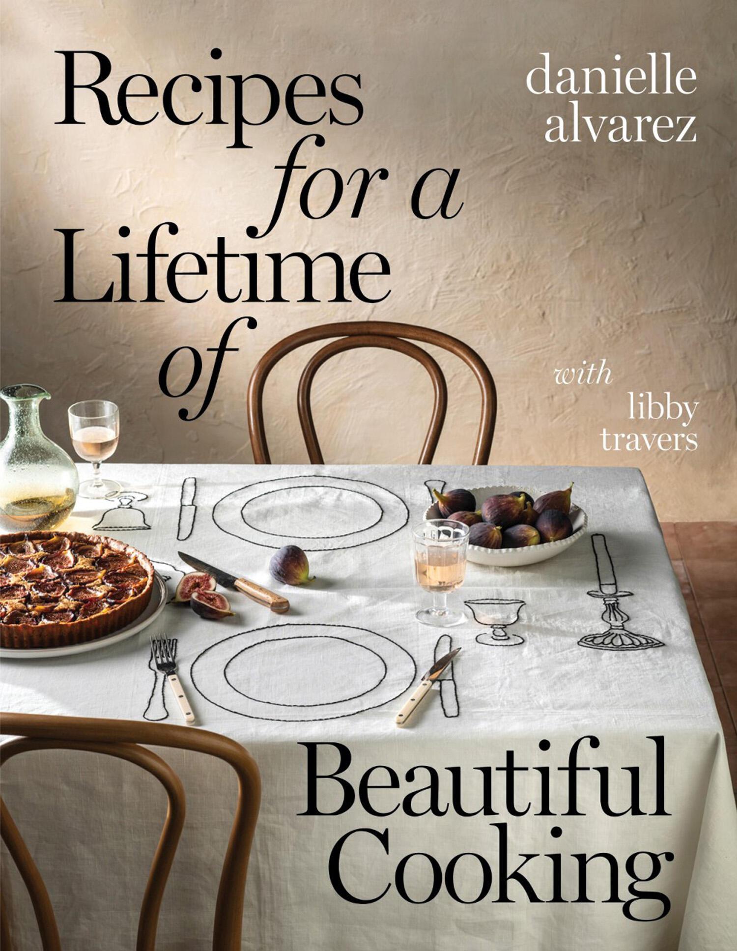 Cover: 9781922616531 | Recipes for a Lifetime of Beautiful Cooking | Danielle Alvarez (u. a.)