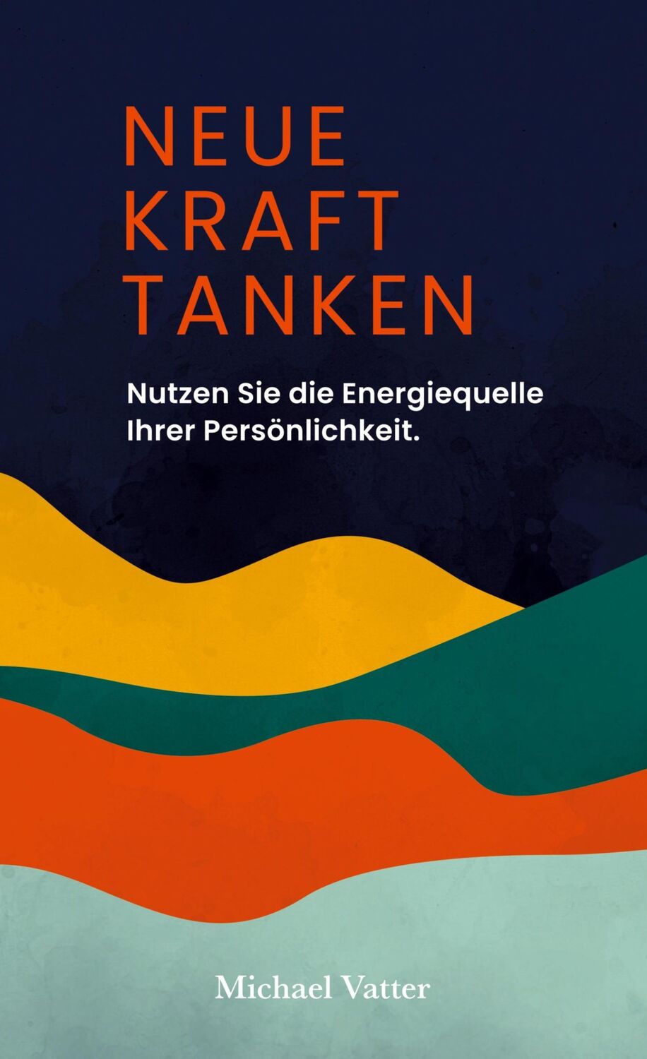 Cover: 9783755742814 | Neue Kraft tanken | Nutzen Sie die Energiequelle Ihrer Persönlichkeit