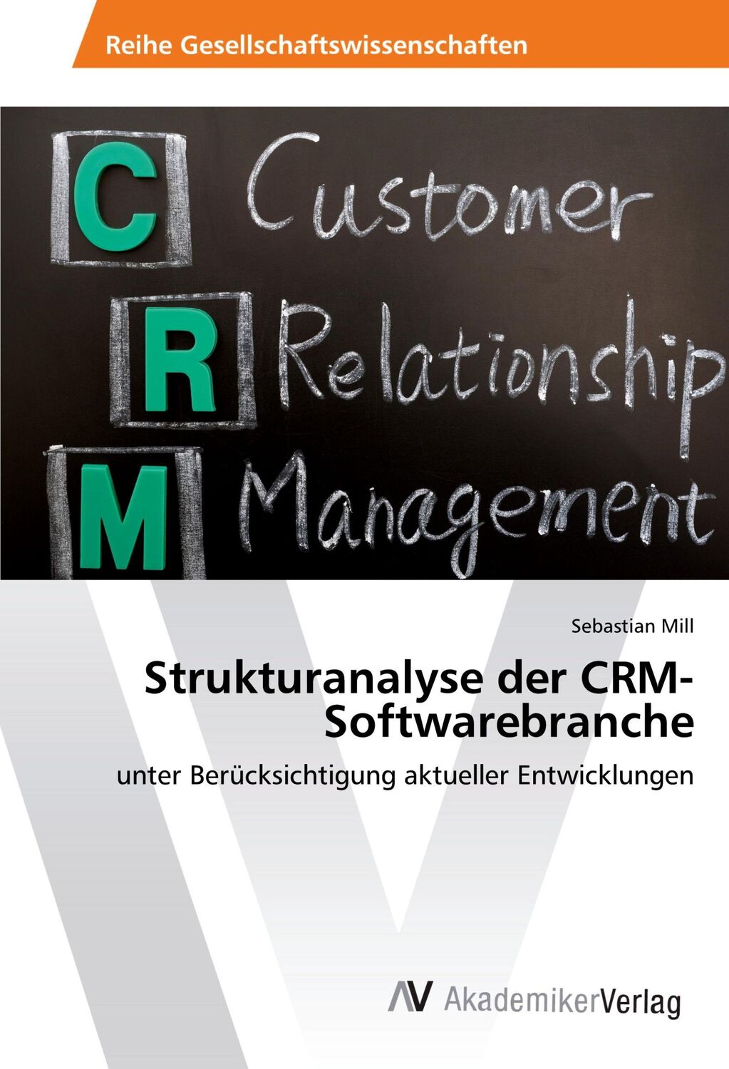 Cover: 9783330503458 | Strukturanalyse der CRM-Softwarebranche | Sebastian Mill | Taschenbuch