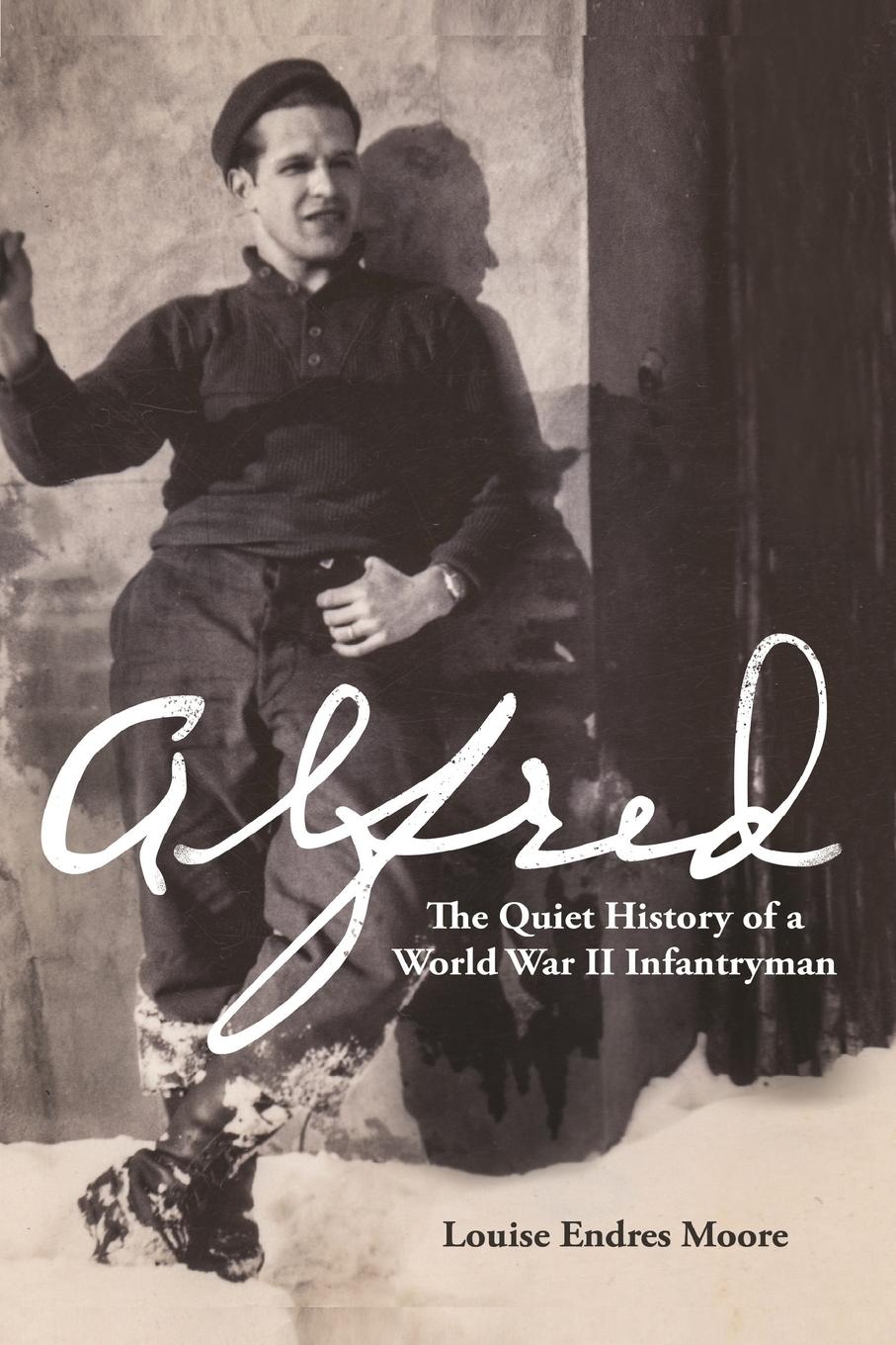 Cover: 9781595987105 | Alfred | The Quiet History of a World War II Infantryman | Moore