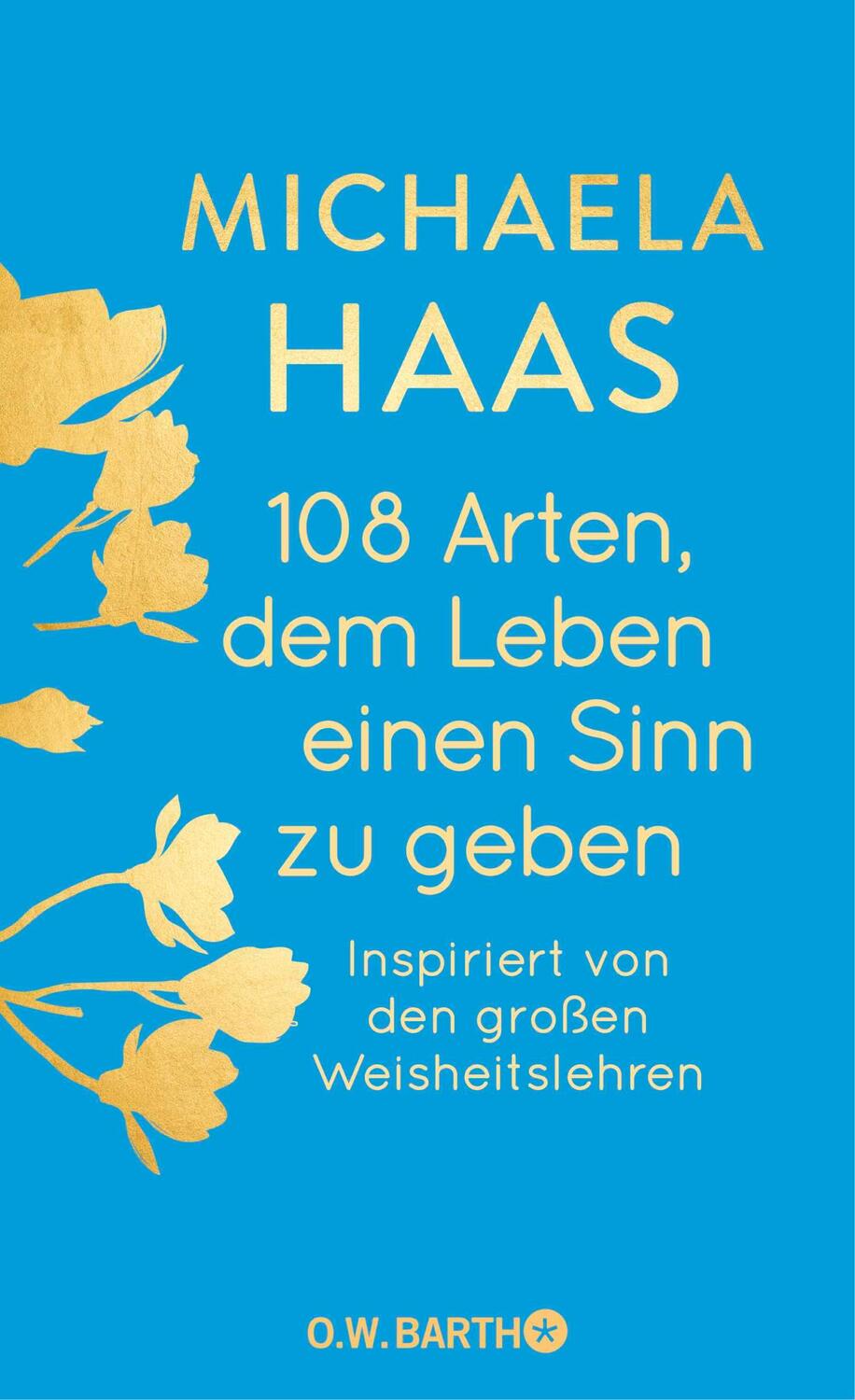 Cover: 9783426446102 | 108 Arten, dem Leben einen Sinn zu geben | Michaela Haas | Buch | 2024