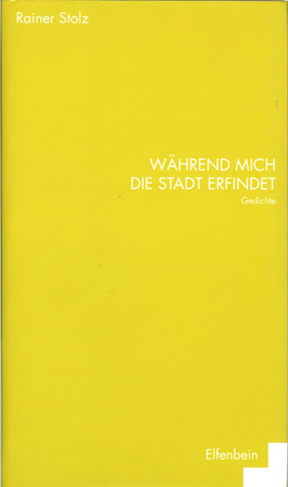 Cover: 9783932245893 | Während mich die Stadt erfindet | Gedichte | Rainer Stolz | Buch