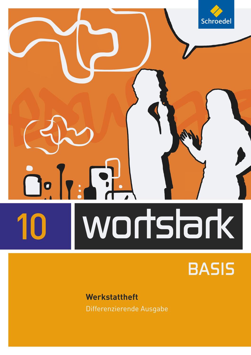 Cover: 9783507483514 | wortstark Basis 10. Werkstattheft. Differenzierende Allgemeine Ausgabe