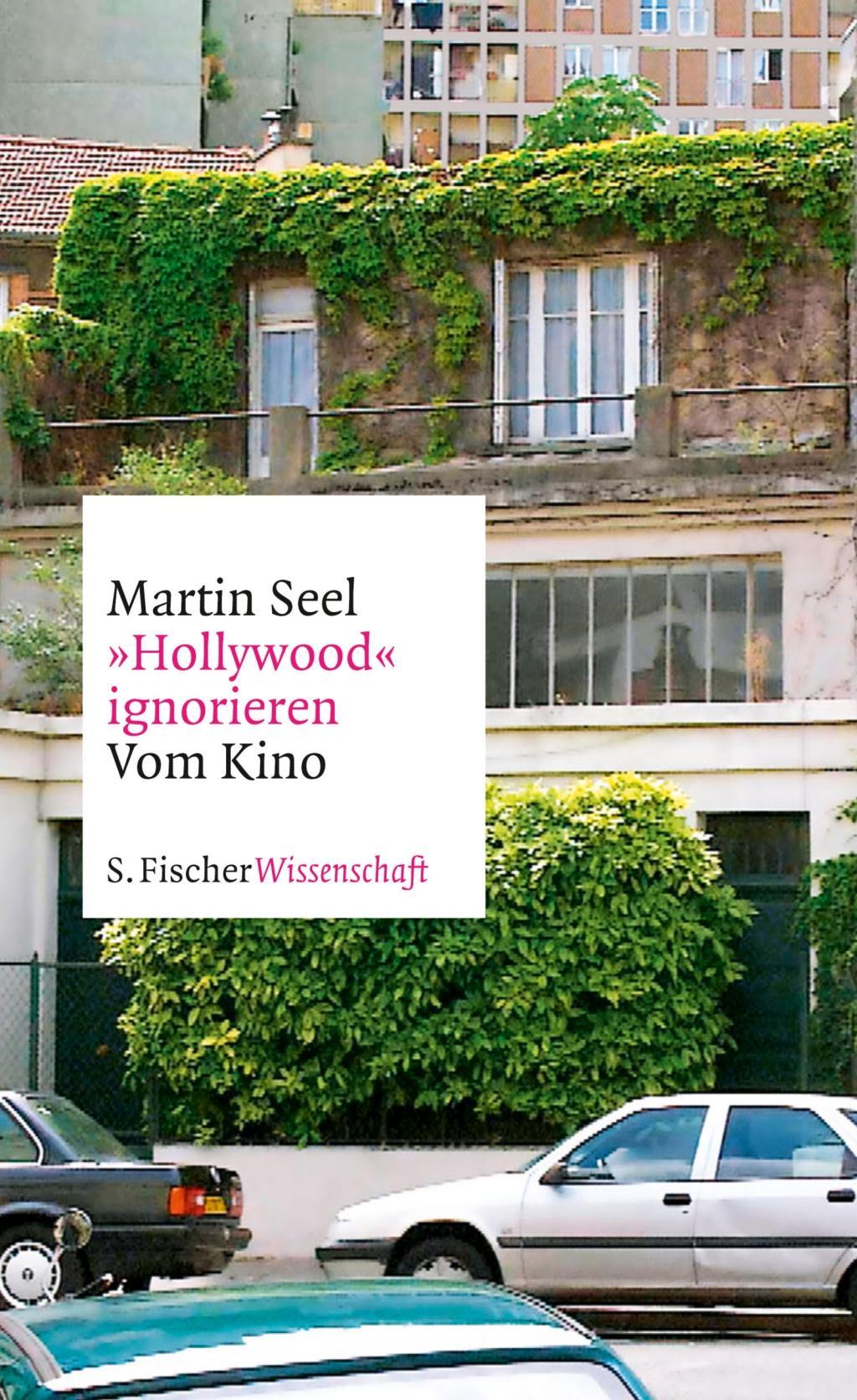 Cover: 9783103972245 | 'Hollywood' ignorieren | Vom Kino, Fischer Wissenschaft | Martin Seel