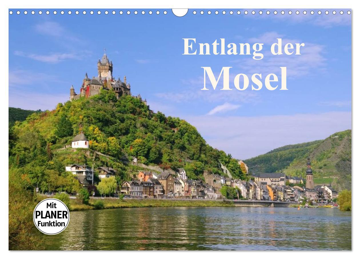 Cover: 9783435521425 | Entlang der Mosel (Wandkalender 2025 DIN A3 quer), CALVENDO...