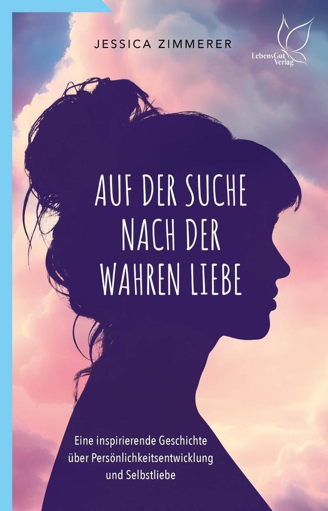 Cover: 9783948885298 | Auf der Suche nach der wahren Liebe | Jessica Zimmerer | Taschenbuch