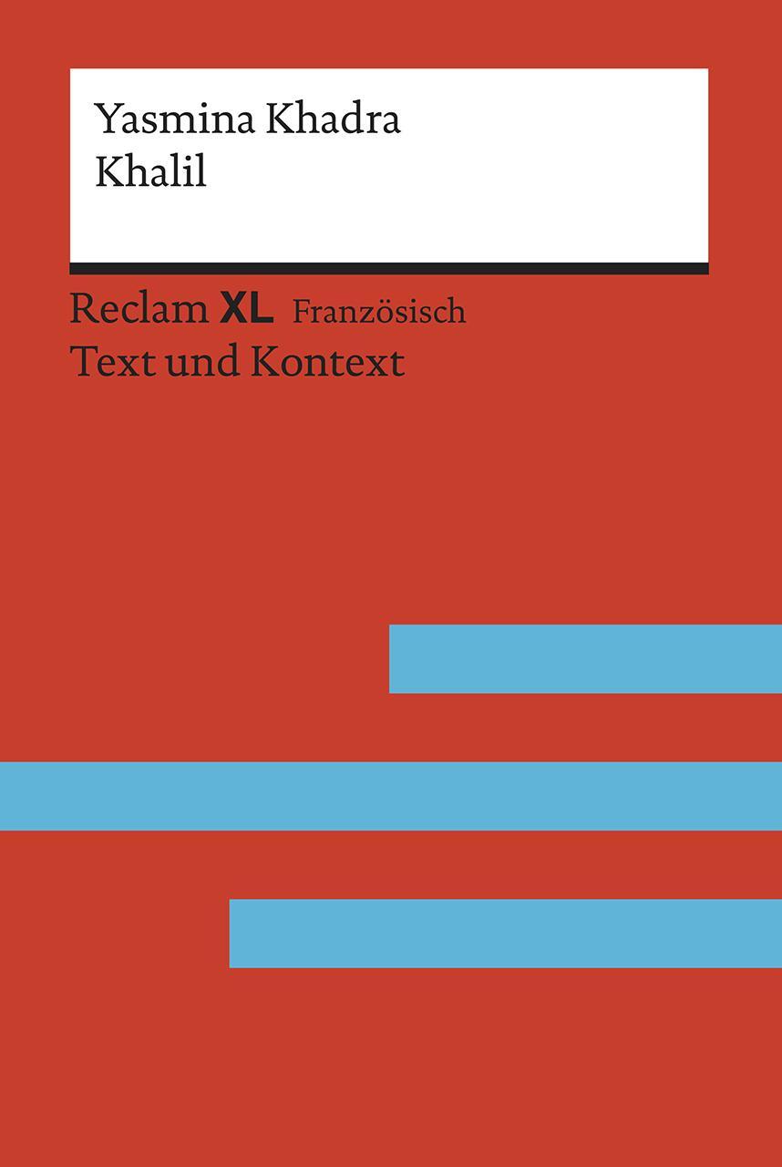 Cover: 9783150199572 | Khalil | Yasmina Khadra | Taschenbuch | Reclam Fremdsprachentexte XL