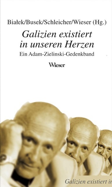 Cover: 9783851299373 | Galizien existiert in unseren Herzen | Ein Adam-Zielinski-Gedenkband