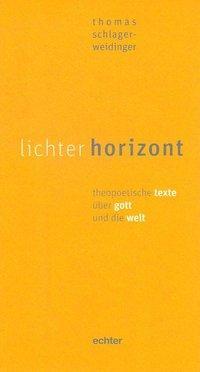 Cover: 9783429053161 | lichter horizont | theopoetische texte über gott und die welt | Buch