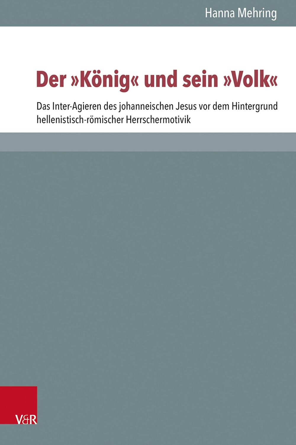 Cover: 9783525500231 | Der "König" und sein "Volk" | Hanna-Maria Mehring | Buch | gebunden