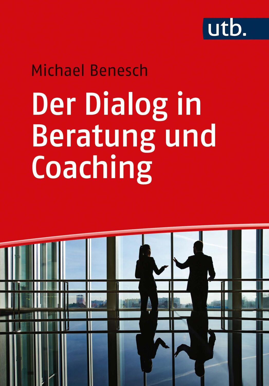 Cover: 9783825253431 | Der Dialog in Beratung und Coaching | Michael Benesch | Taschenbuch