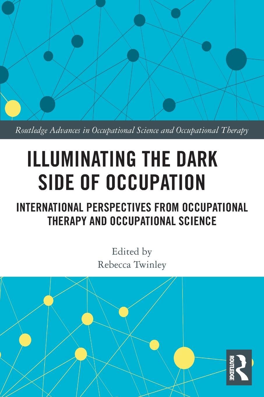 Cover: 9780367557768 | Illuminating The Dark Side of Occupation | Rebecca Twinley | Buch