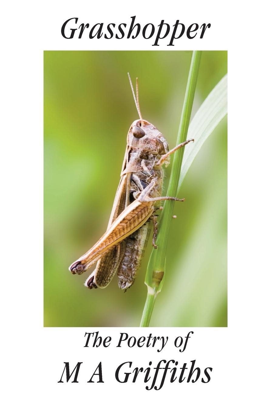 Cover: 9781904852285 | Grasshopper | The Poetry of M a Griffiths | Griffiths (u. a.) | Buch