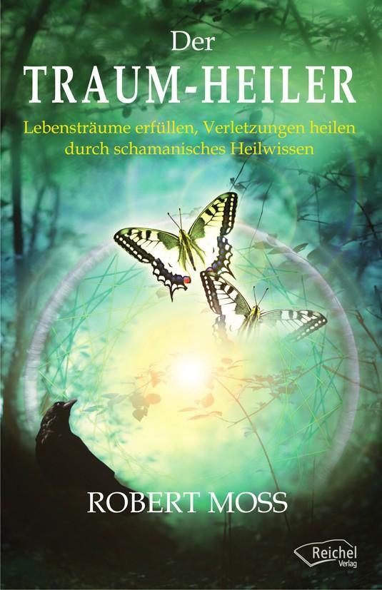 Cover: 9783941435292 | Traum-Heiler | Robert Moss | Taschenbuch | 303 S. | Deutsch | 2012