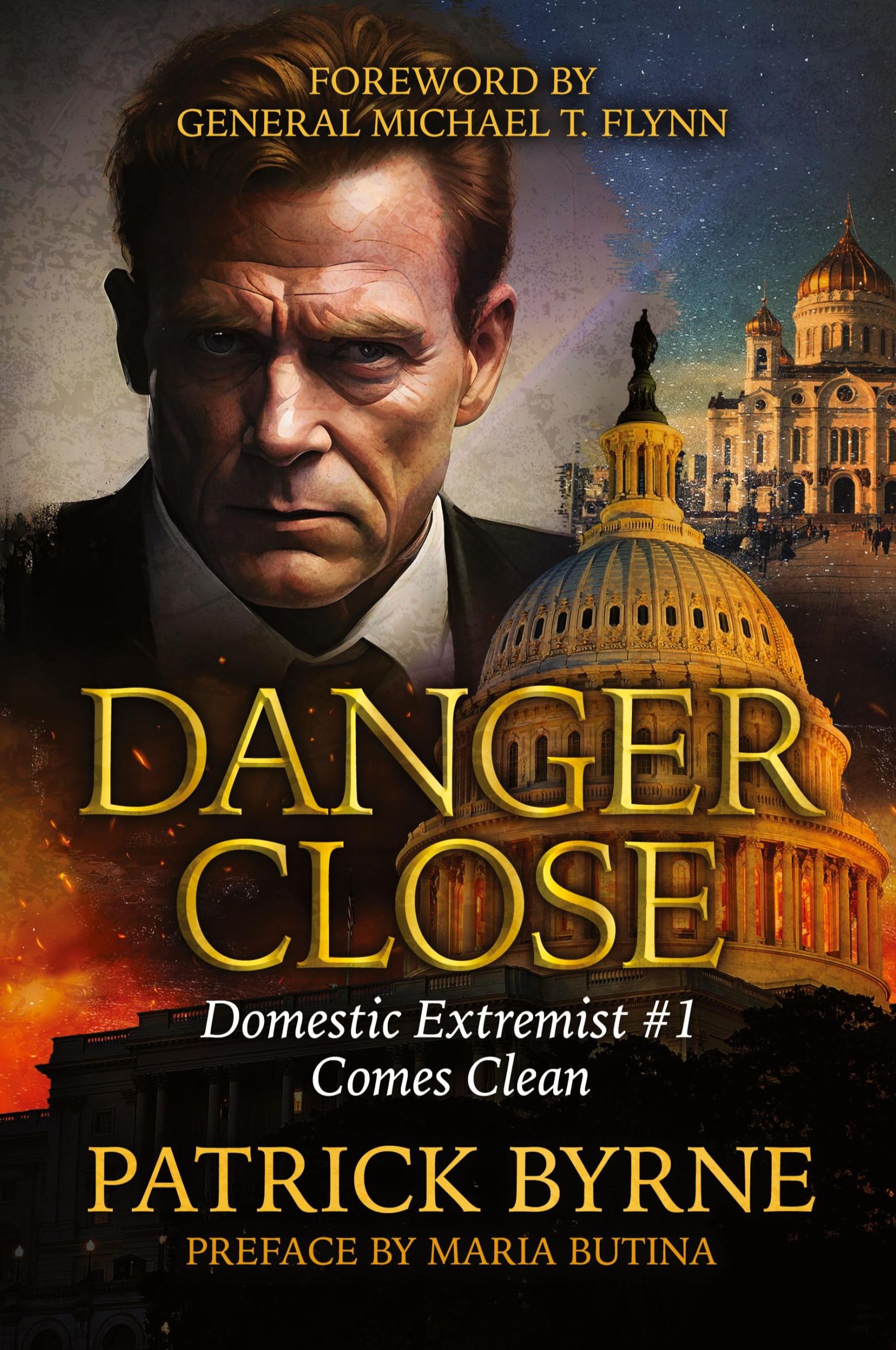 Cover: 9781963102109 | Danger Close | Domestic Extremist #1 Comes Clean | Patrick Byrne