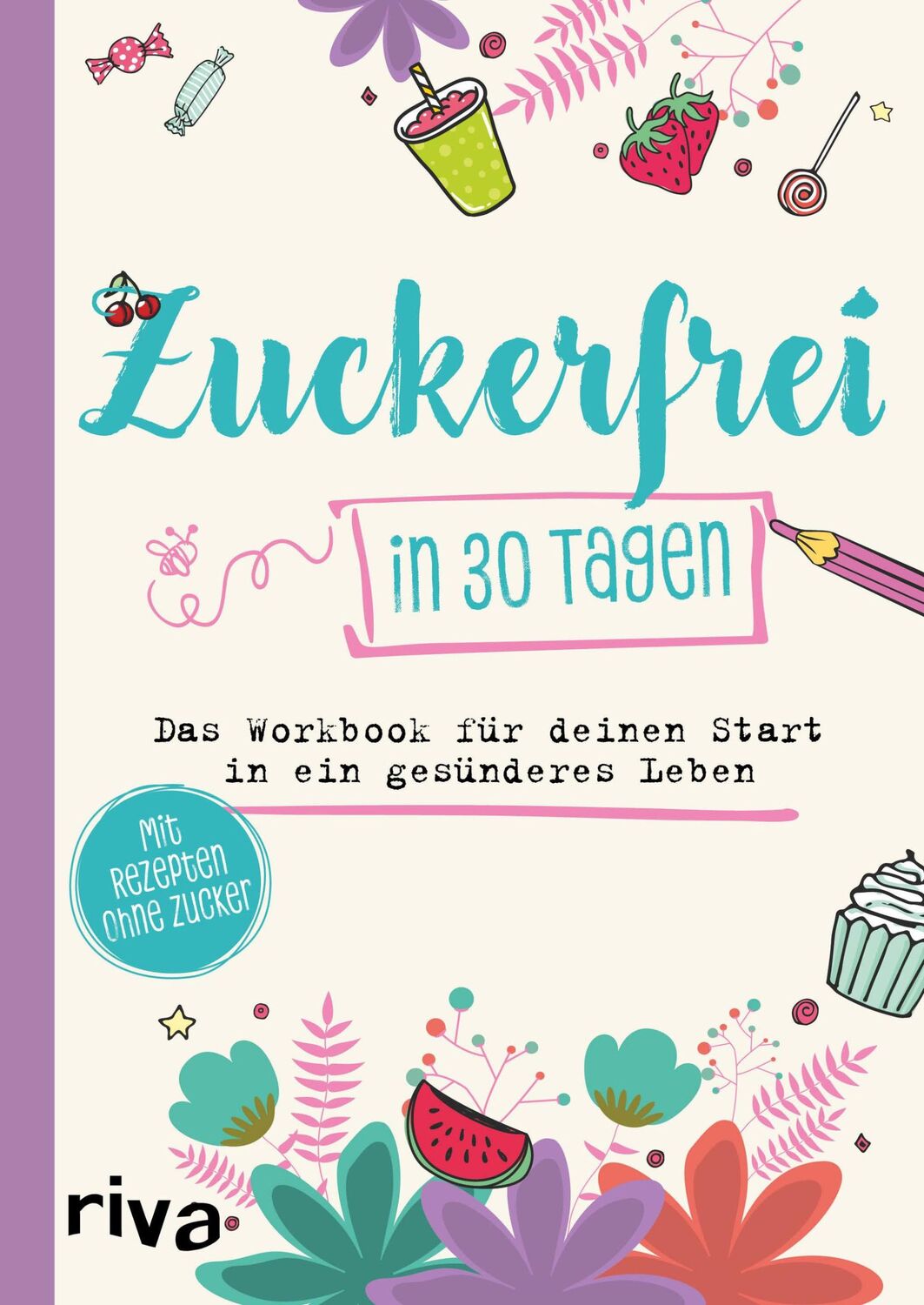 Cover: 9783742309419 | Zuckerfrei in 30 Tagen | Susanne Beinvogl | Taschenbuch | 112 S.