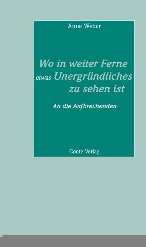 Cover: 9783956021176 | Wo in weiter Ferne etwas Unergründliches zu sehen ist | Anne Weber