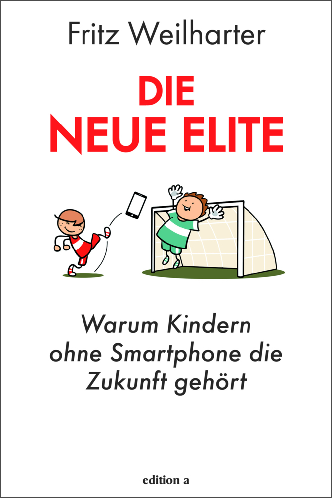 Cover: 9783990014738 | Die neue Elite | Warum Kindern ohne Smartphone die Zukunft gehört