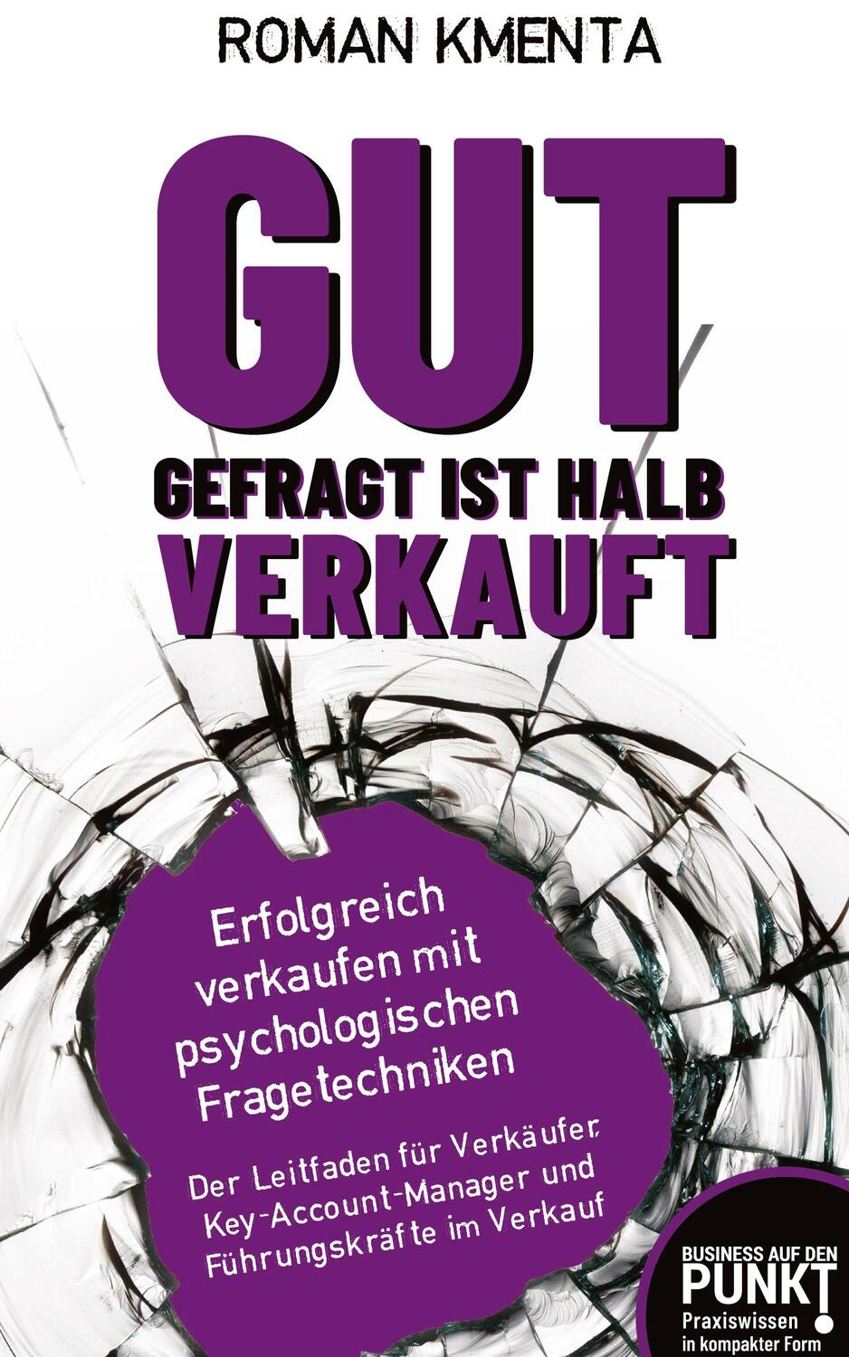 Cover: 9783347765825 | Gut gefragt ist halb verkauft | Roman Kmenta | Buch | Deutsch | 2022