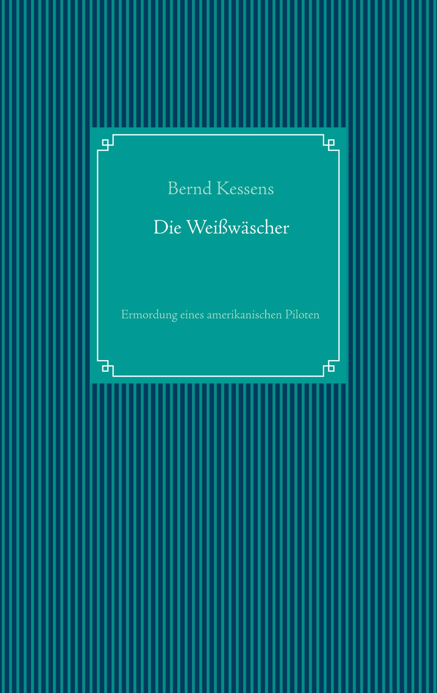 Cover: 9783981006094 | Die Weißwäscher | Bernd Kessens | Taschenbuch | Paperback | 272 S.