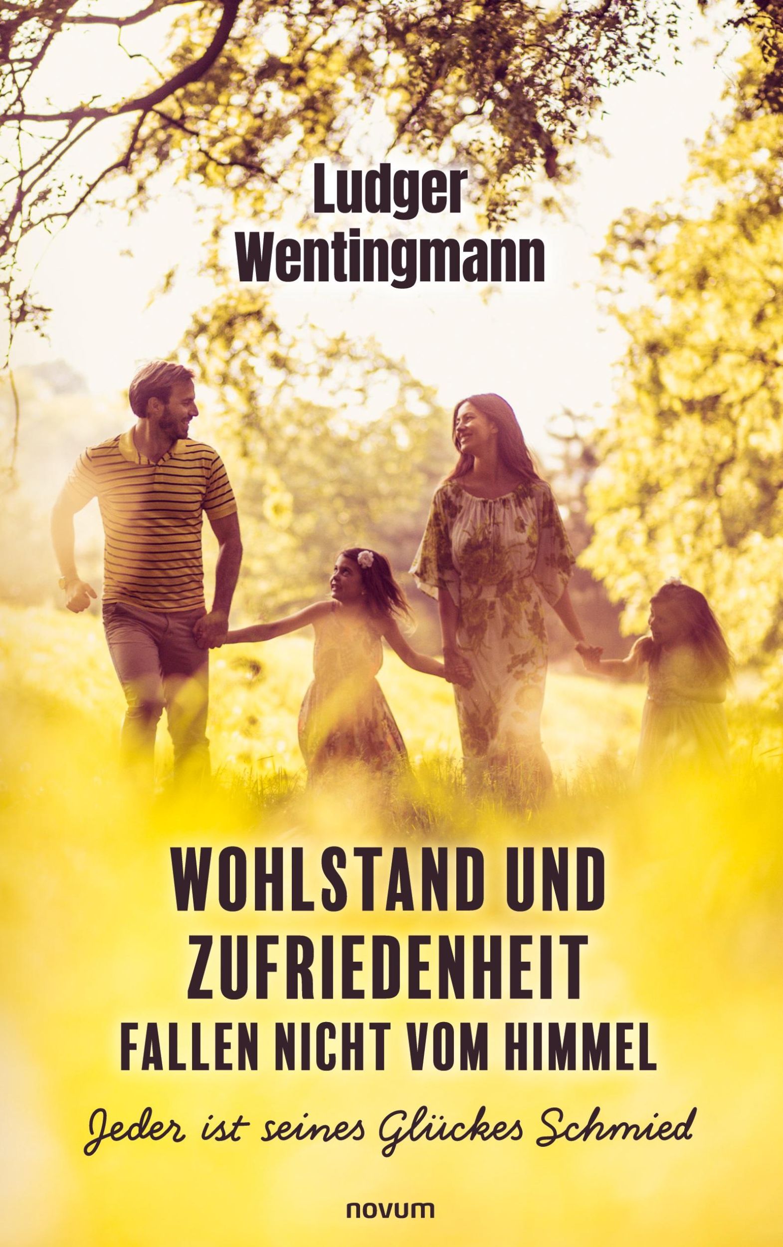 Cover: 9783991467694 | Wohlstand und Zufriedenheit fallen nicht vom Himmel | Wentingmann