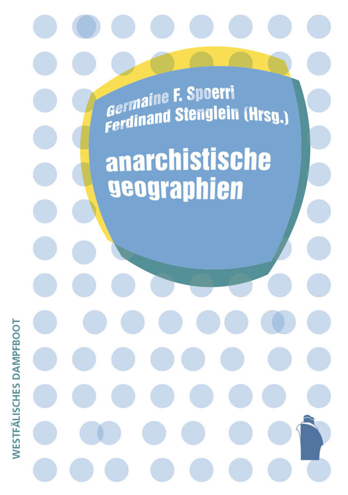 Cover: 9783896910691 | anarchistische geographien | Germaine F. Spoerri (u. a.) | Buch | 2021