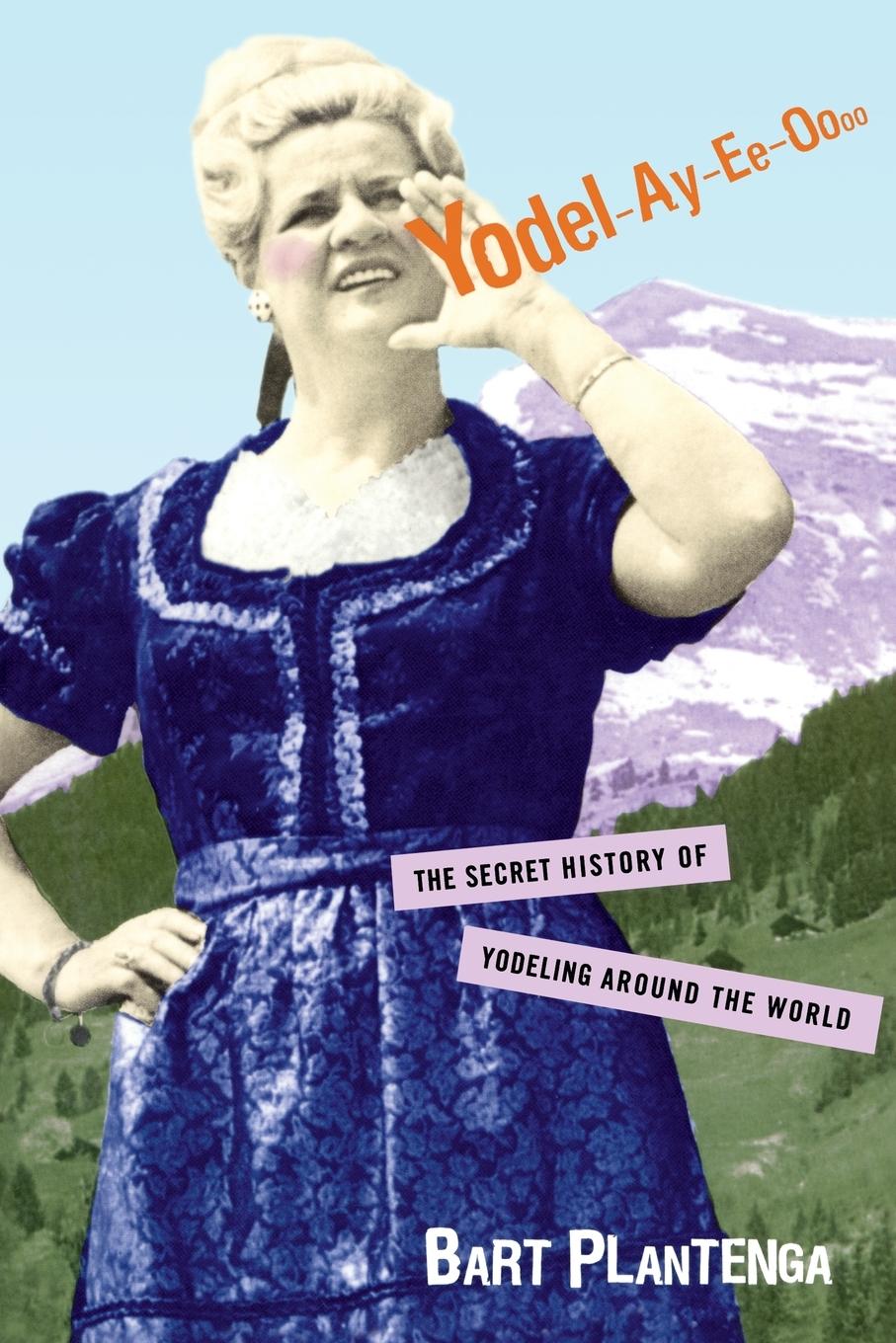 Cover: 9780415939904 | Yodel-Ay-Ee-Oooo | The Secret History of Yodeling Around the World