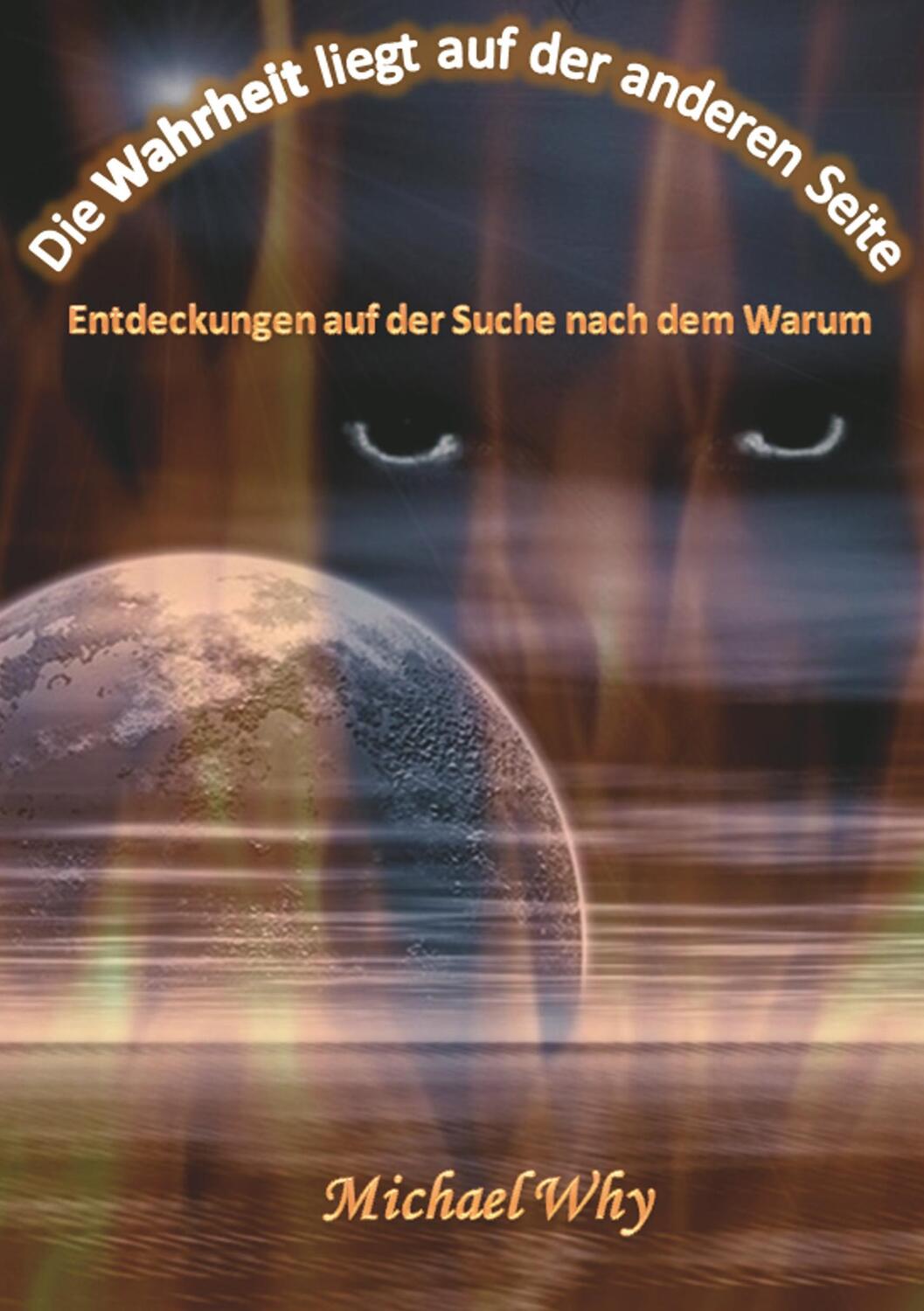 Cover: 9783868704167 | Die Wahrheit liegt auf der anderen Seite | Michael Why | Taschenbuch