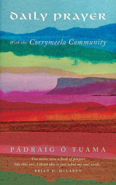 Cover: 9781848258686 | Daily Prayer with the Corrymeela Community | Pádraig Ó Tuama | Buch