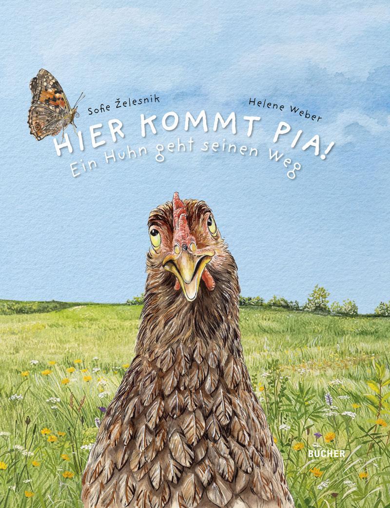 Cover: 9783990187005 | HIER KOMMT PIA! | Ein Huhn geht seinen Weg | Sofie Zelesnik | Buch