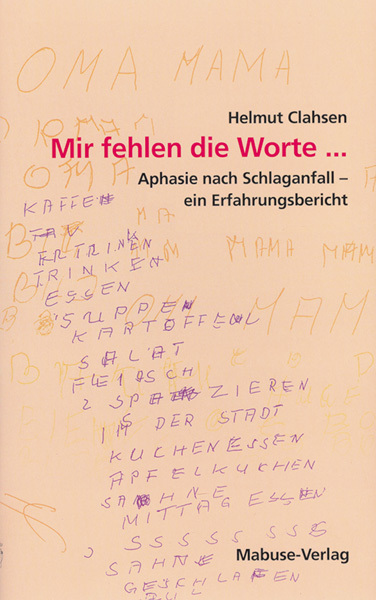 Cover: 9783935964227 | Mir fehlen die Worte... | Helmut Clahsen | Taschenbuch | 124 S. | 2003