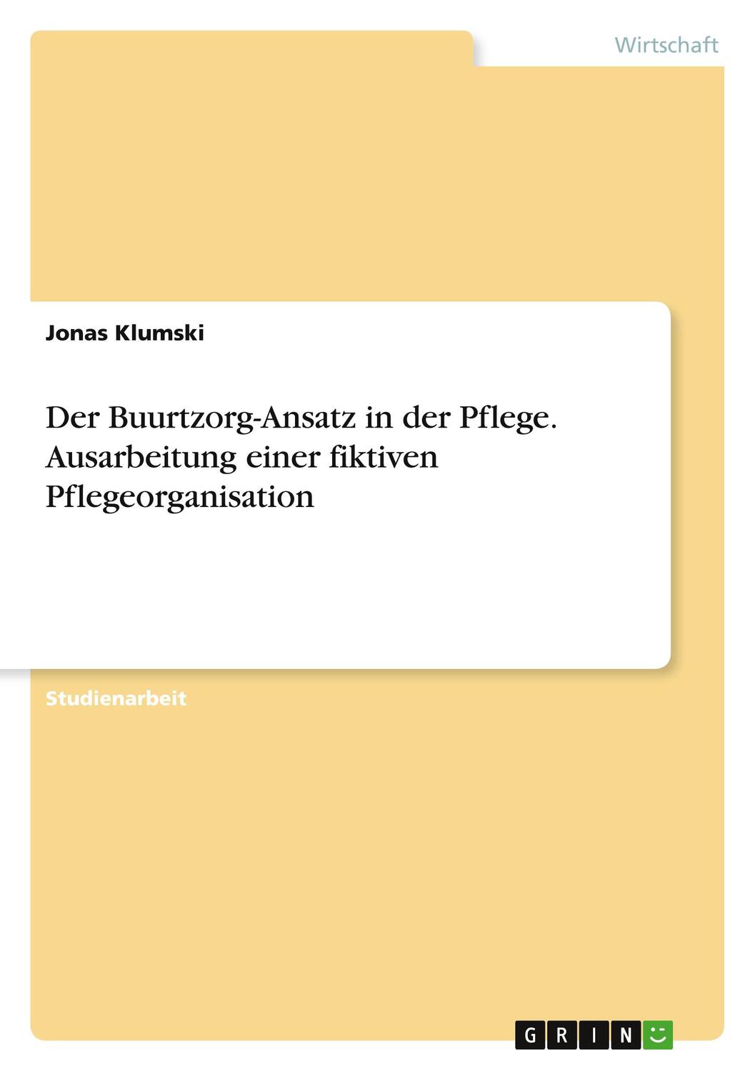 Cover: 9783346549334 | Der Buurtzorg-Ansatz in der Pflege. Ausarbeitung einer fiktiven...