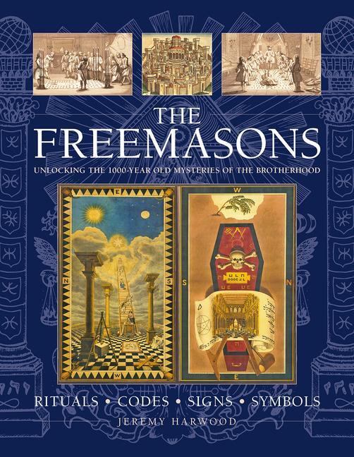 Cover: 9780754835233 | THE FREEMASONS: RITUALS * CODES * SIGNS * SYMBOLS | Jeremy Harwood