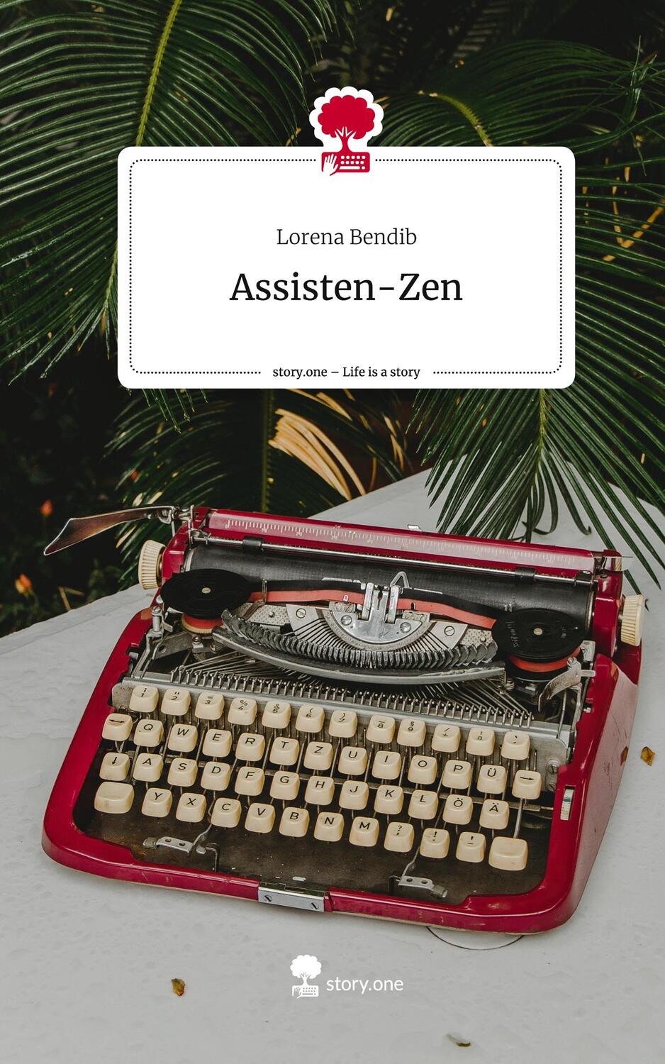 Cover: 9783711544902 | Assisten-Zen. Life is a Story - story.one | Lorena Bendib | Buch