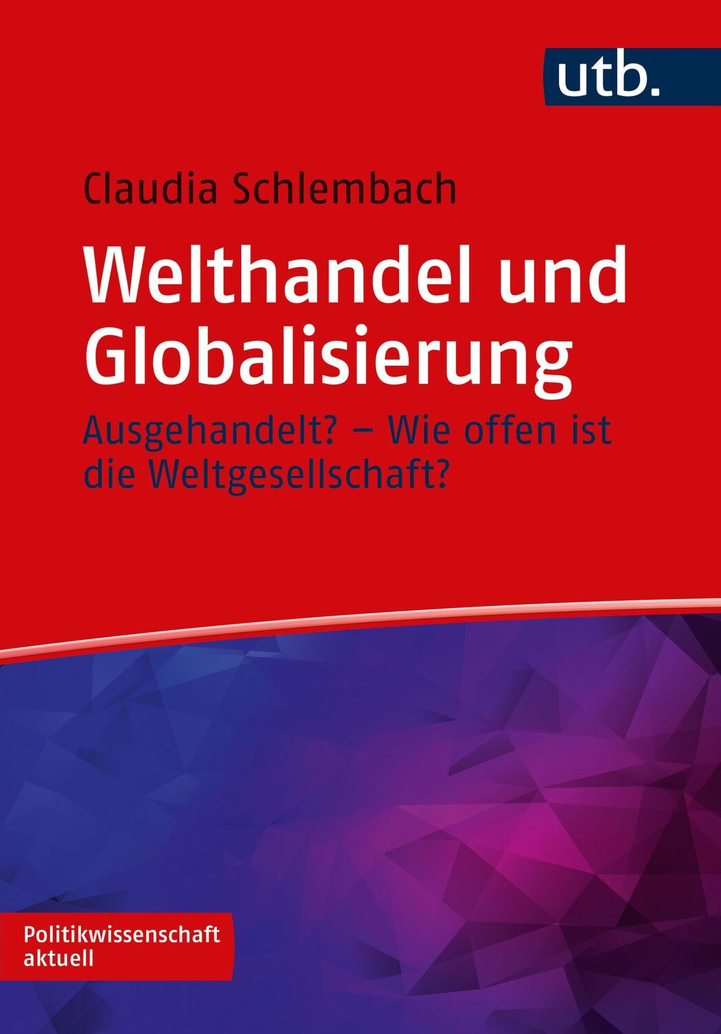 Cover: 9783825259921 | Welthandel und Globalisierung | Claudia Schlembach | Taschenbuch