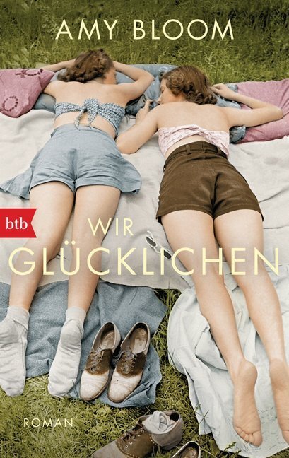 Cover: 9783442714308 | Wir Glücklichen | Roman | Amy Bloom | Taschenbuch | 2017 | btb