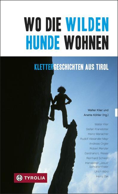 Cover: 9783702230432 | Wo die wilden Hunde wohnen | Klettergeschichten aus Tirol | Buch