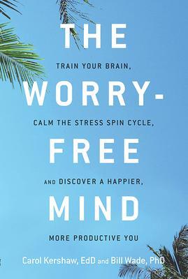 Cover: 9781632650764 | The Worry-Free Mind | Carol Kershaw (u. a.) | Taschenbuch | Englisch