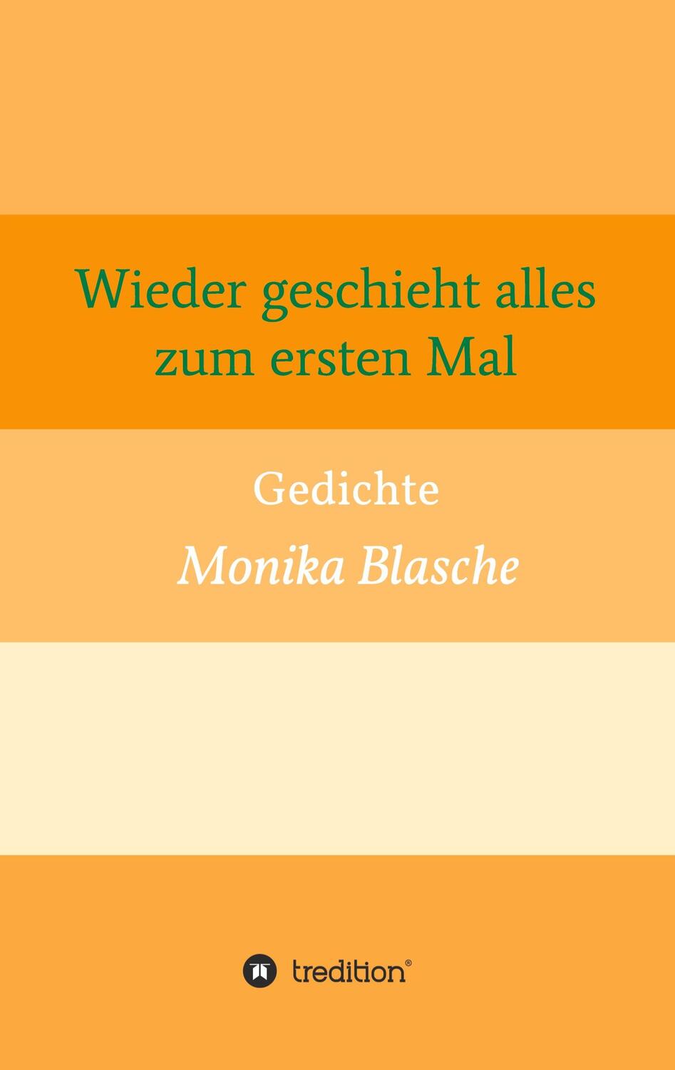 Cover: 9783347243286 | Wieder geschieht alles zum ersten Mal | Gedichte | Monika Blasche