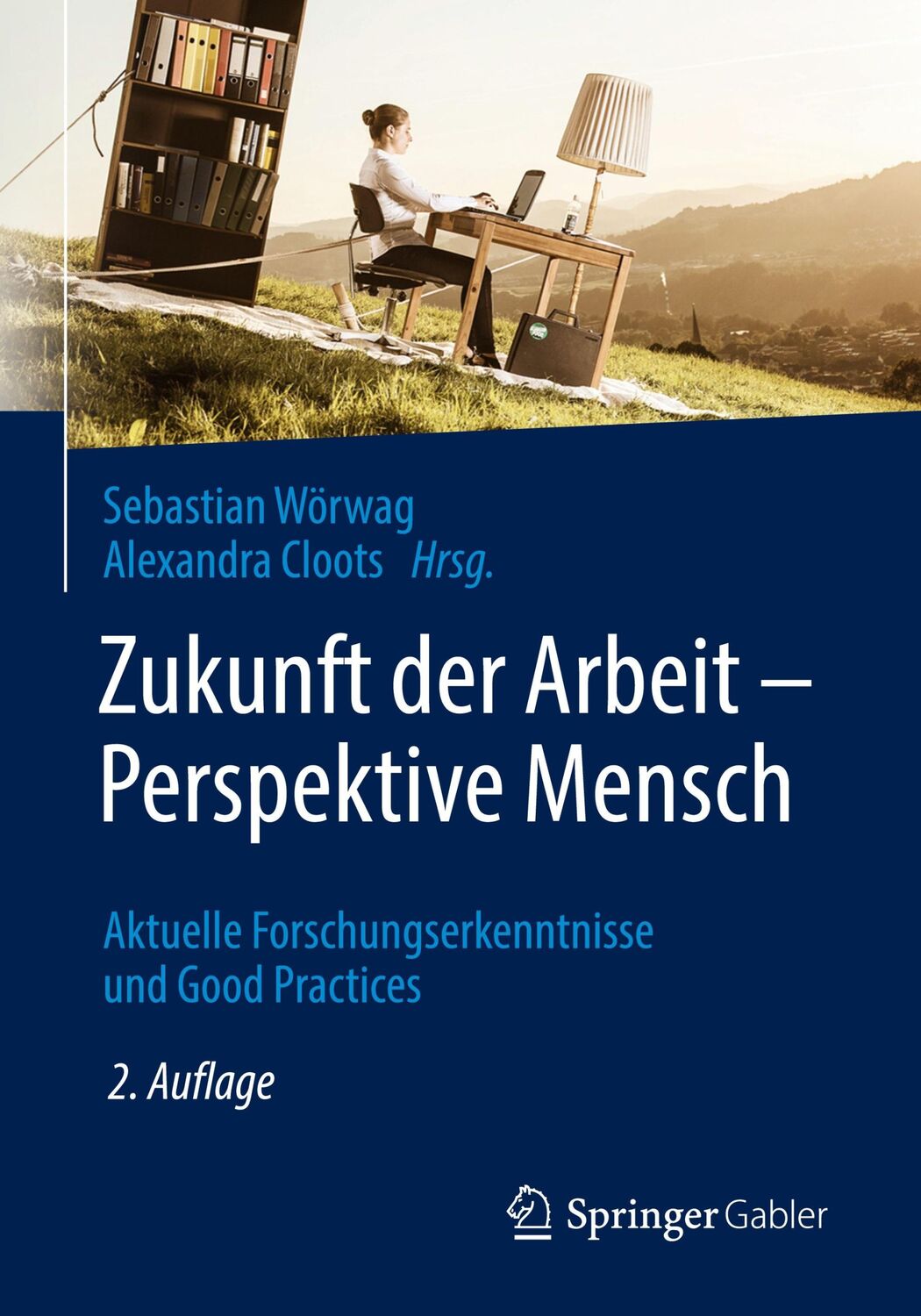 Cover: 9783658267957 | Zukunft der Arbeit ¿ Perspektive Mensch | Alexandra Cloots (u. a.)