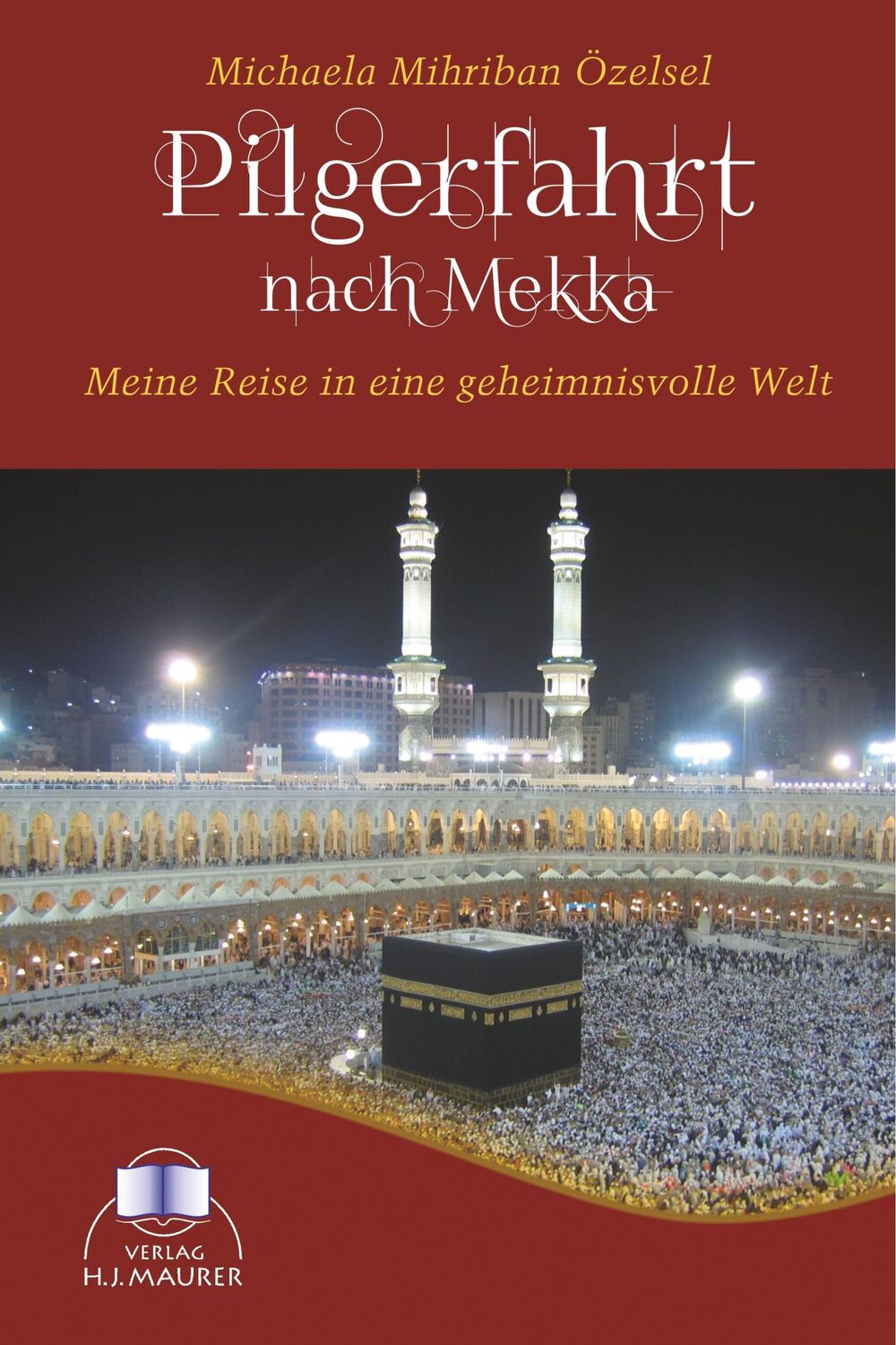 Cover: 9783929345667 | Pilgerfahrt nach Mekka | Michaela Mihriban Özelsel | Taschenbuch