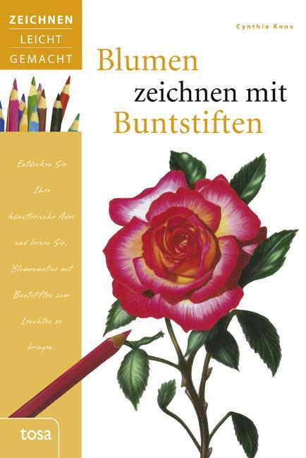 Cover: 9783863135652 | Blumen zeichnen mit Buntstiften | Zeichnen leicht gemacht | Knox