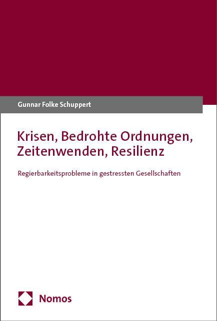 Cover: 9783756016181 | Krisen, Bedrohte Ordnungen, Zeitenwenden, Resilienz | Schuppert | Buch