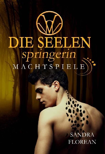 Cover: 9783981962253 | Die Seelenspringerin - Machtspiele | Sandra Florean | Taschenbuch