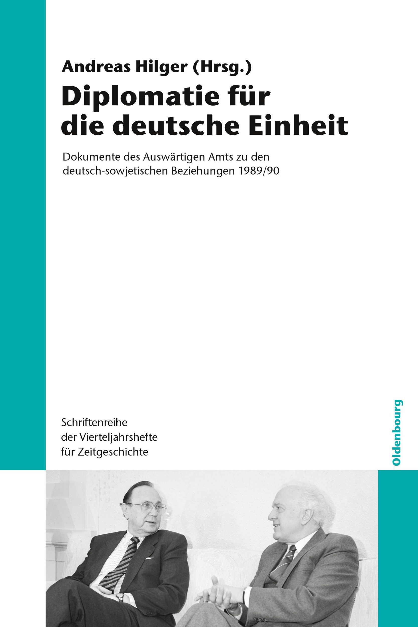 Cover: 9783486706598 | Diplomatie für die deutsche Einheit | Andreas Hilger | Taschenbuch