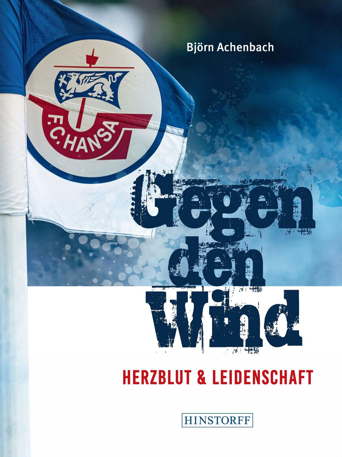 Cover: 9783356024272 | Hansa Rostock. Gegen den Wind | Herzblut &amp; Leidenschaft | Achenbach