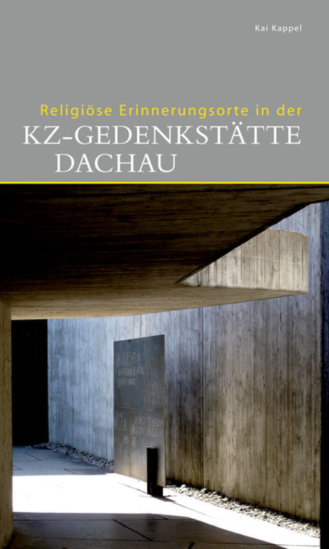 Cover: 9783422022379 | Religiöse Erinnerungsorte in der KZ-Gedenkstätte Dachau | Kai Kappel