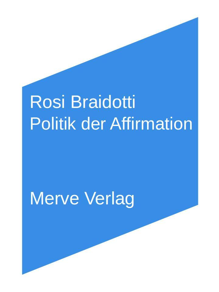 Cover: 9783962730017 | Politik der Affirmation | Rosi Braidotti | Taschenbuch | IMD | 104 S.