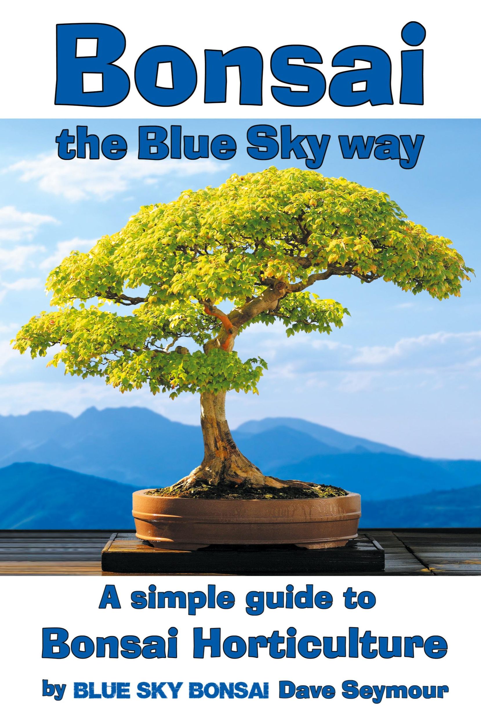 Cover: 9781068698514 | Bonsai, the Blue Sky way | A simple guide to Bonsai Horticulture