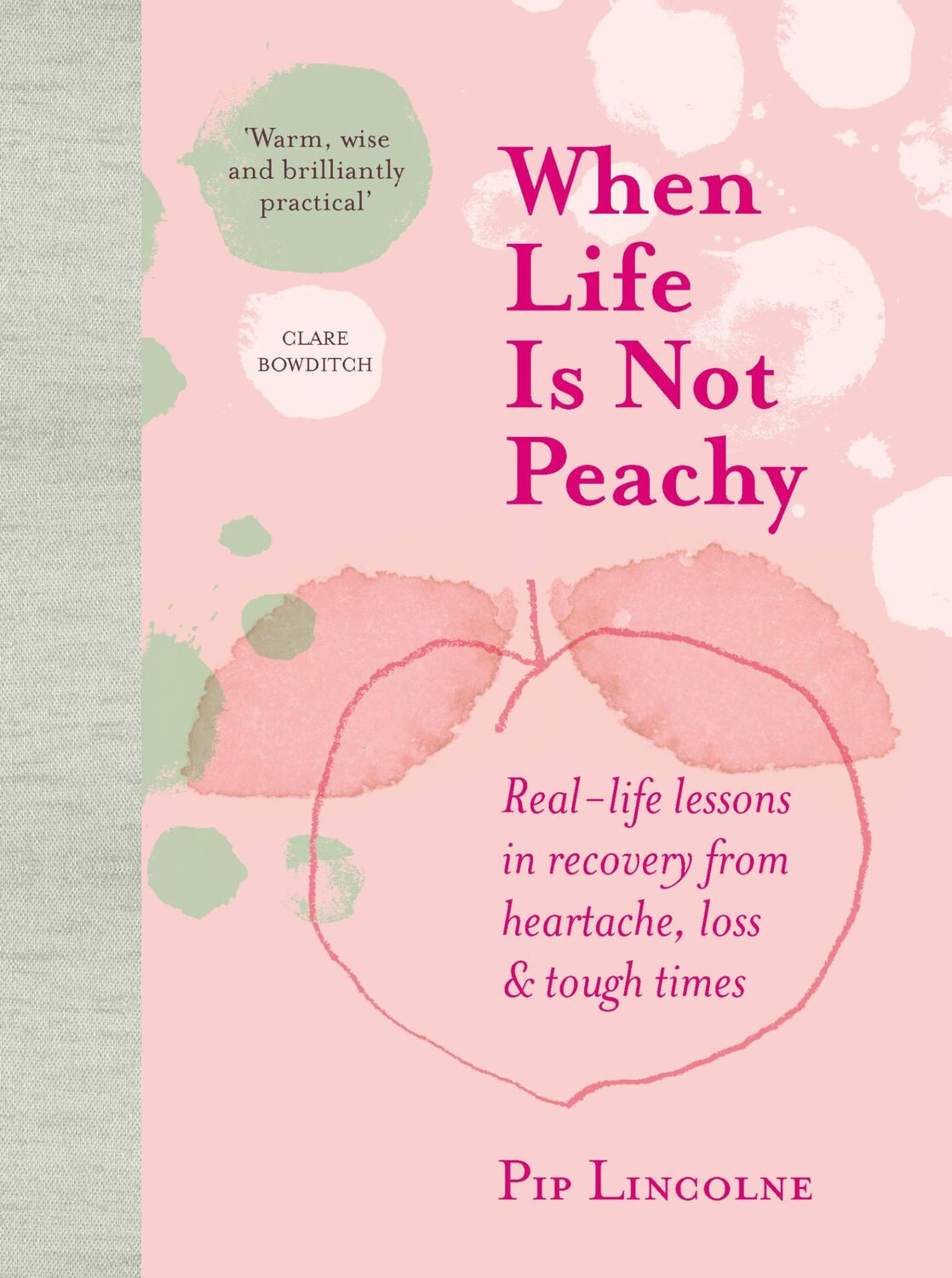 Cover: 9781911632375 | When Life Is Not Peachy | Pip Lincolne | Buch | Gebunden | Englisch